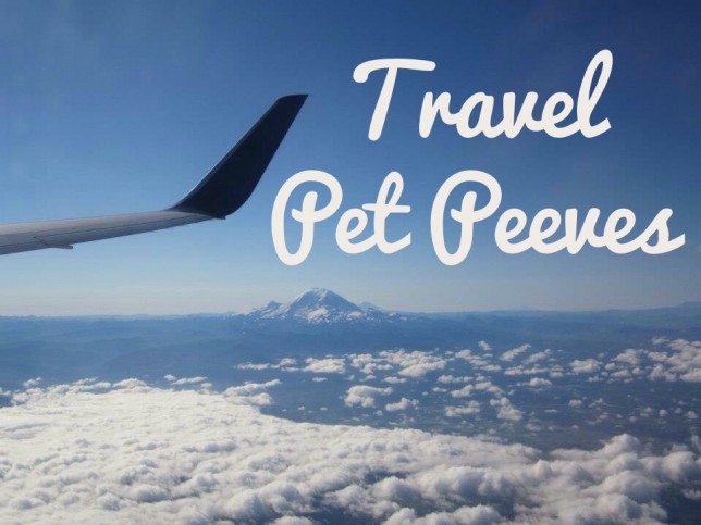 Travel Pet Peeves